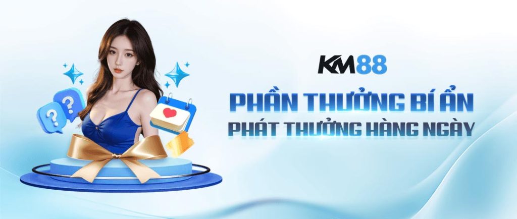 km88 phần thưởng bí ẩn hàng ngày