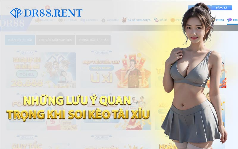 Những Lưu Ý Quan Trọng Khi Soi Kèo Tài Xỉu
